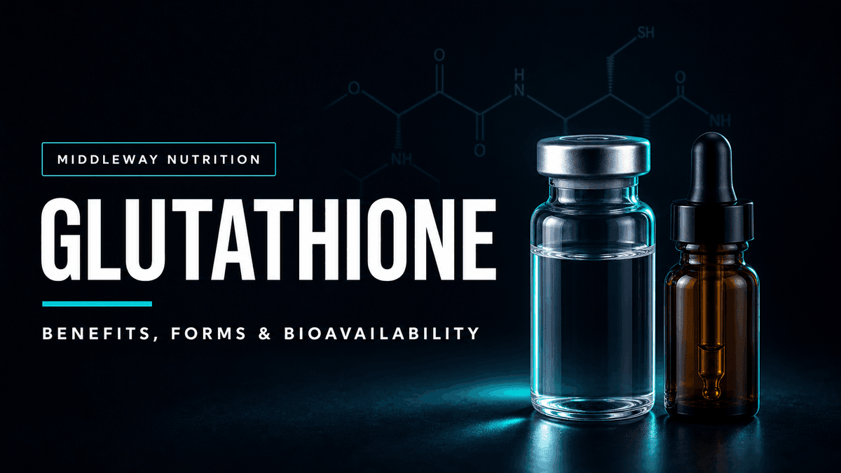 Glutathione: Oral vs Liposomal vs IV Bioavailability